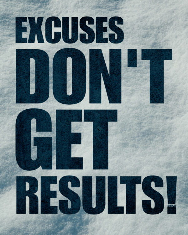 Excuses Do Not Get Results