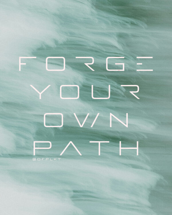 Forge Your Own Path