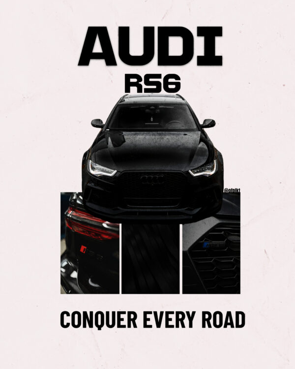 Audi RS6 - Conquer Every Road